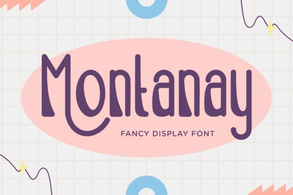 Montanay: Evaluating the Role of Ornate Display Fonts in Modern Design